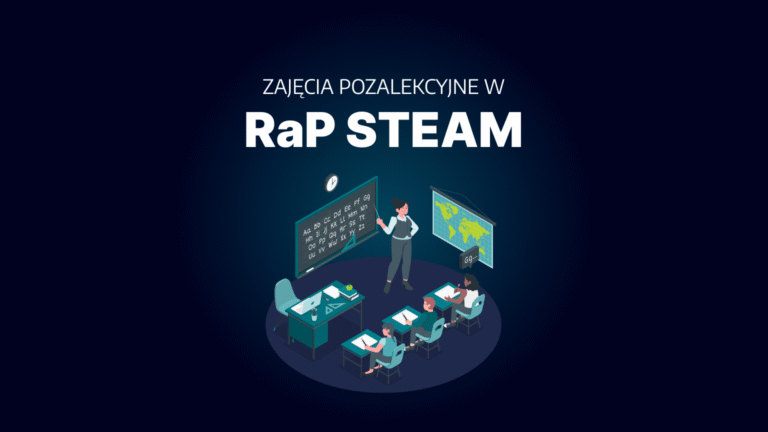 Zajęcia pozalekcyjne w RaP STEAM